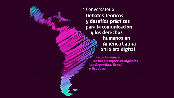  Debates teóricos y desafíos prácticos para la comunicación y los derechos humanos en América Latina en la era digital