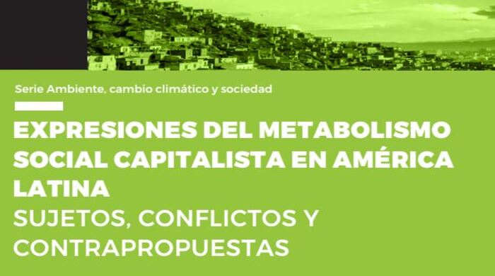  Expresiones del metabolismo social capitalista en América Latina