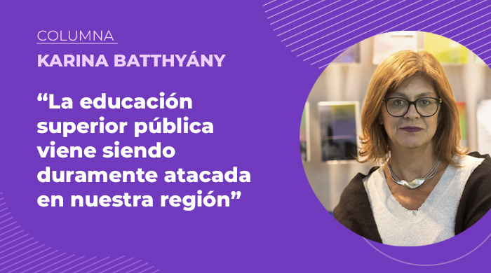  «La educación superior pública viene siendo duramente atacada en nuestra región»