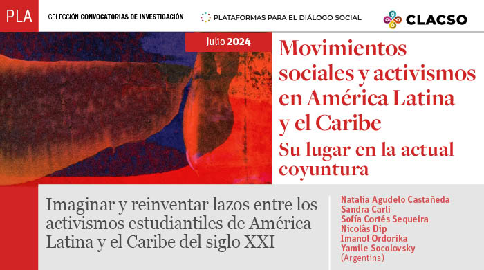  Imaginar y reinventar lazos entre los activismos estudiantiles de América Latina y el Caribe del siglo XXI