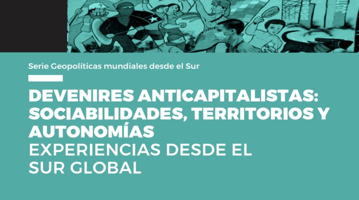  Anti-capitalist developments: sociabilities, territories and autonomies