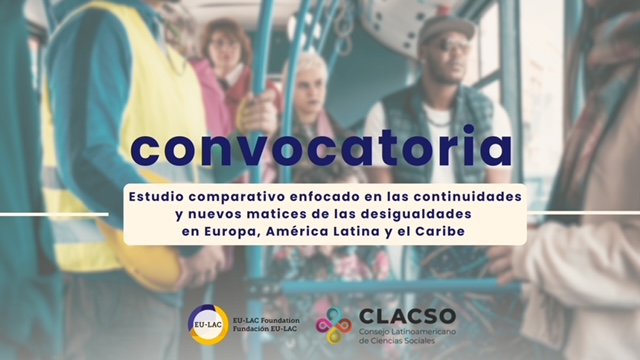  Elaboración de un estudio comparativo enfocado en las continuidades y nuevos matices de las desigualdades en Europa, América Latina y el Caribe