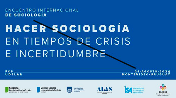  Hacer sociología en tiempos de crisis e incertidumbre