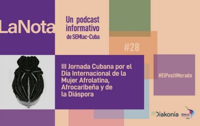  La Nota: III Jornada Cubana por el Día Internacional de la Mujer Afrolatina, Afrocaribeña y de la Diáspora (Podcast)