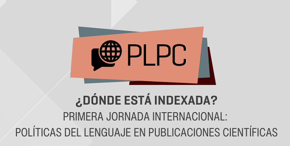  Primera Jornada Internacional: ¿Dónde está indexada? Políticas del lenguaje en publicaciones científicas