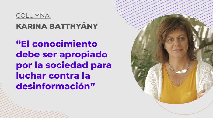  «El conocimiento debe ser apropiado por la sociedad para luchar contra la desinformación»
