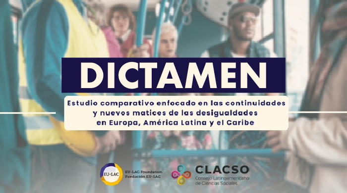  Elaboración de un estudio comparativo enfocado en las continuidades y nuevos matices de las desigualdades en Europa, América Latina y el Caribe