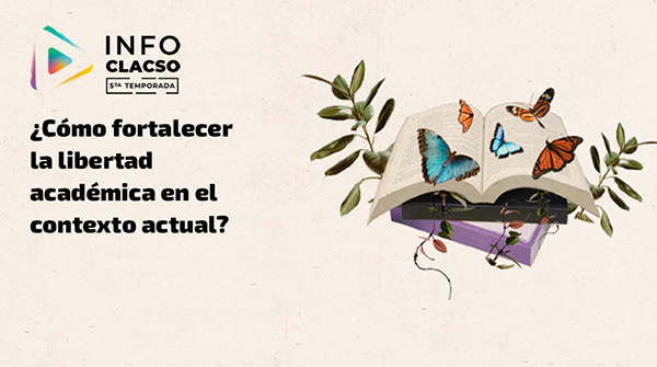  ¿Cómo fortalecer la libertad académica en el contexto actual?