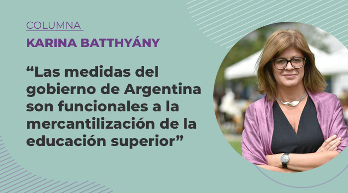  “Las medidas del gobierno de Argentina son funcionales a la mercantilización de la educación superior”