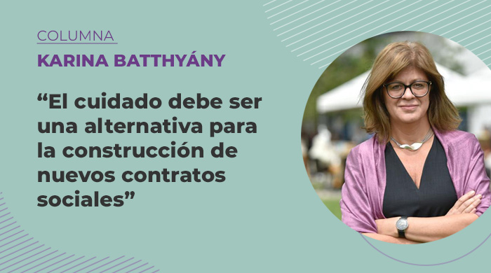  «El cuidado debe ser una alternativa para la construcción de nuevos contratos sociales»