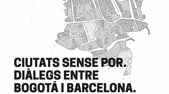 Ciudades sin miedo. Diálogos entre Bogotá y Barcelona