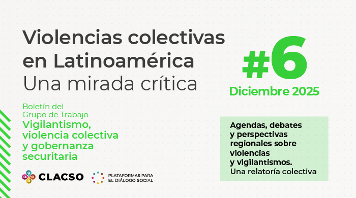  Boletín #6 Violencias colectivas en Latinoamérica. Una mirada crítica