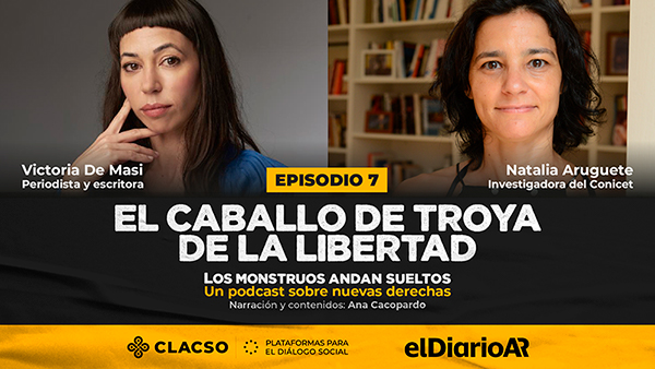  El caballo de Troya de la libertad – Victoria De Masi y Natalia Aruguete