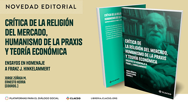  Crítica de la religión del mercado, humanismo de la praxis y teoría económica
