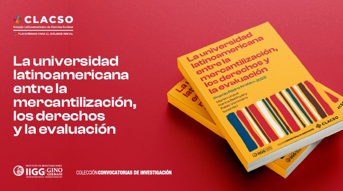  Libro. La universidad latinoamericana entre la mercantilización, los derechos y la evaluación. Premio Pedro Krotsch 2023