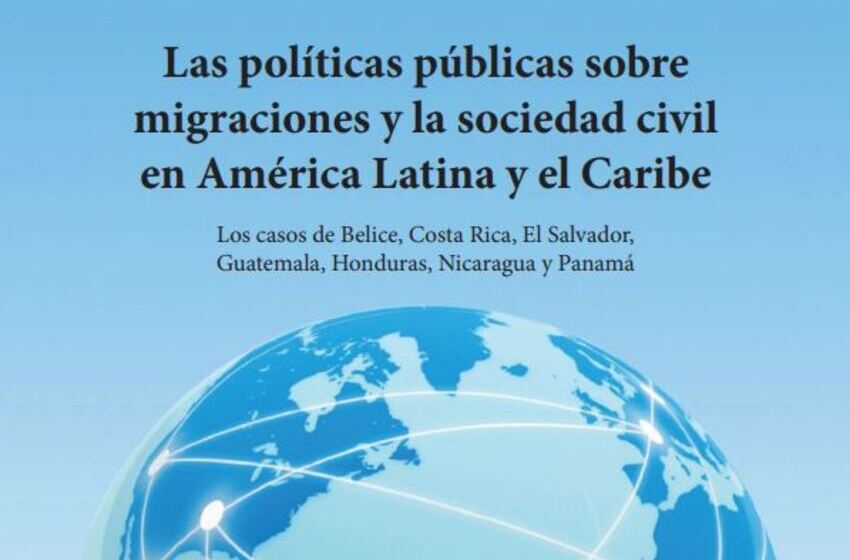  Las políticas públicas sobre migraciones y la sociedad civil en América Latina y el Caribe