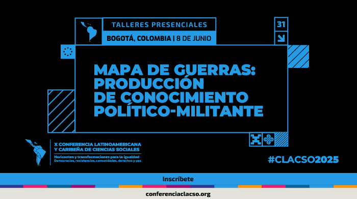  Taller presencial: Mapa de guerras: producción de conocimiento político-militante