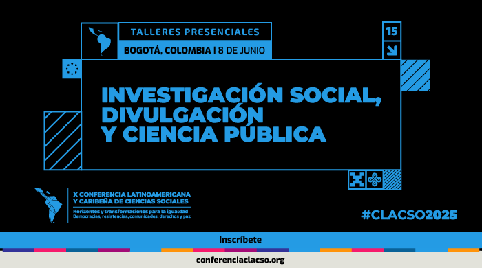  Taller presencial: Investigación social, divulgación y ciencia pública