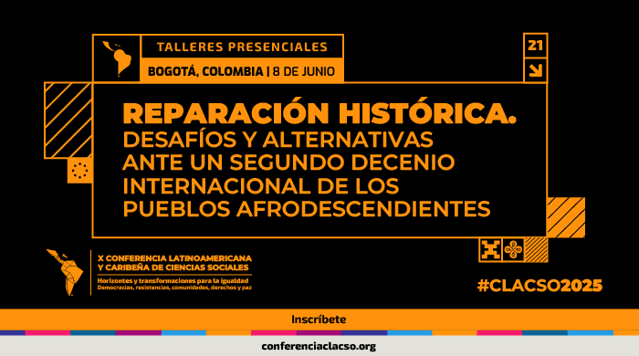  Taller presencial: Reparación histórica: Desafíos y alternativas ante un segundo decenio internacional de los pueblos afrodescendientes