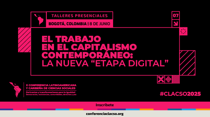  Taller presencial: El trabajo en el capitalismo contemporáneo: La nueva “etapa digital”