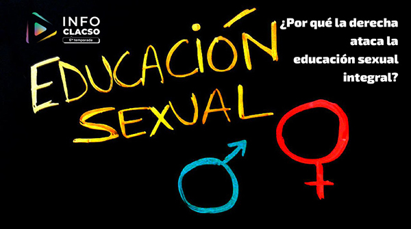  ¿Por qué la derecha ataca la educación sexual integral?