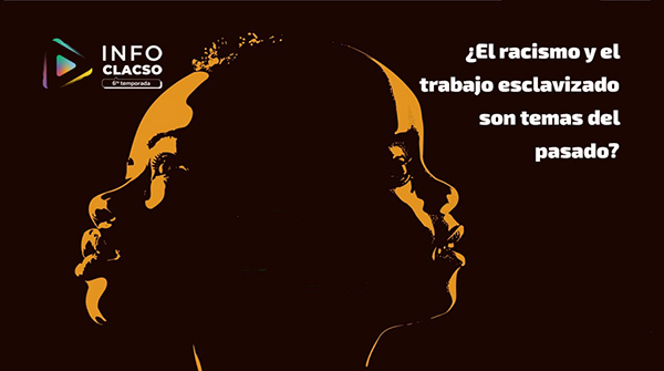  ¿El racismo y el trabajo esclavizado son temas del pasado?