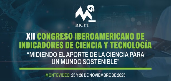  XII Congreso Iberoamericano de Indicadores de Ciencia y Tecnología – «Midiendo el aporte de la ciencia para un mundo sostenible»