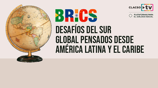 Desafíos del Sur Global pensados desde América Latina y el Caribe