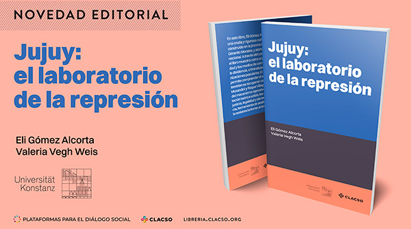  Jujuy: el laboratorio de la represión