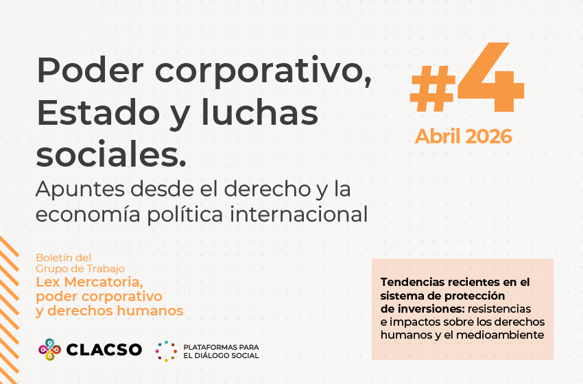 Boletín #4 Tendencias recientes en el sistema de protección de inversiones: resistencias e impactos sobre los derechos humanos y el medioambiente