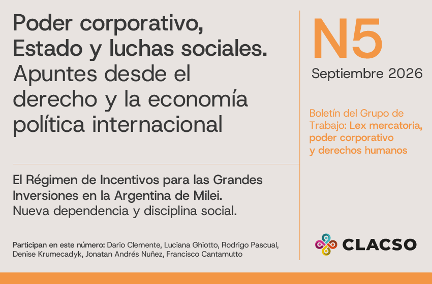  Boletín #5 El régimen de incentivos para las grandes inversiones en la Argentina de Milei. Nueva dependencia y disciplina social.