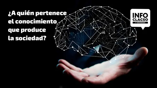 ¿A quién pertenece el conocimiento que produce la sociedad?