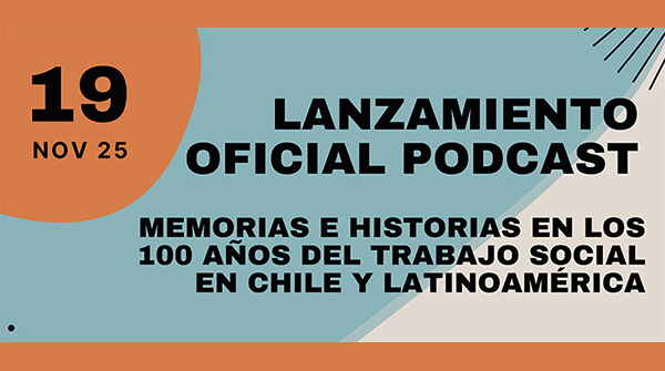  Memorias e Historias en los 100 Años del Trabajo Social en Chile y Latinoamérica