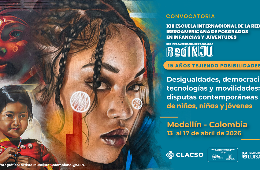  XIII Escuela Internacional de la Red Iberoamericana de Posgrados en Infancias y Juventudes – RedINJU
