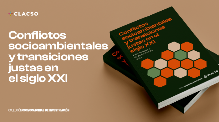  Libro. Conflictos socioambientales y transiciones justas en el siglo XXI