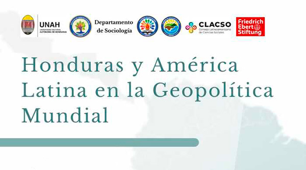  Honduras y América Latina en la Geopolítica Mundial