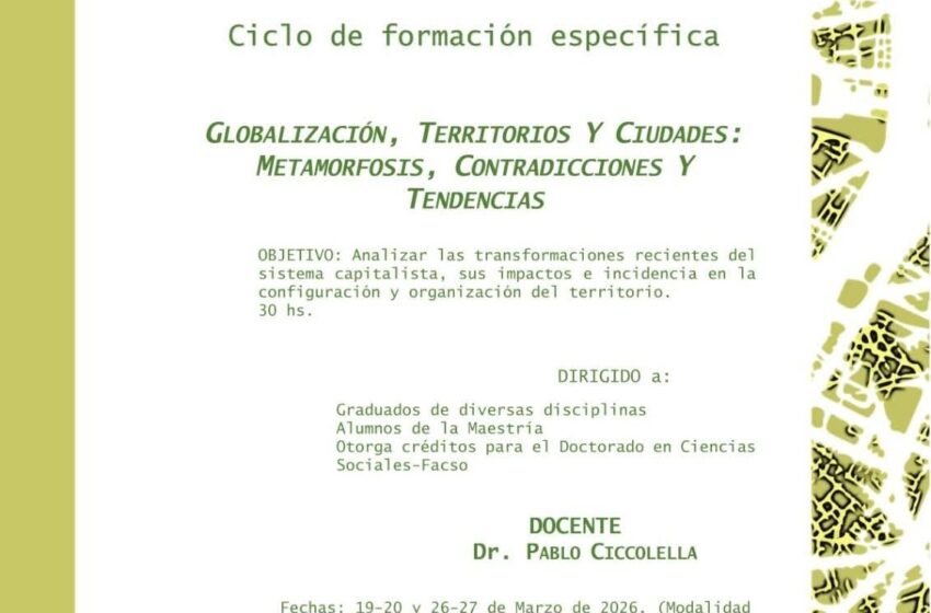  Curso de posgrado: “Globalización, territorios y ciudades: metamorfosis, contradicciones y tendencias”.