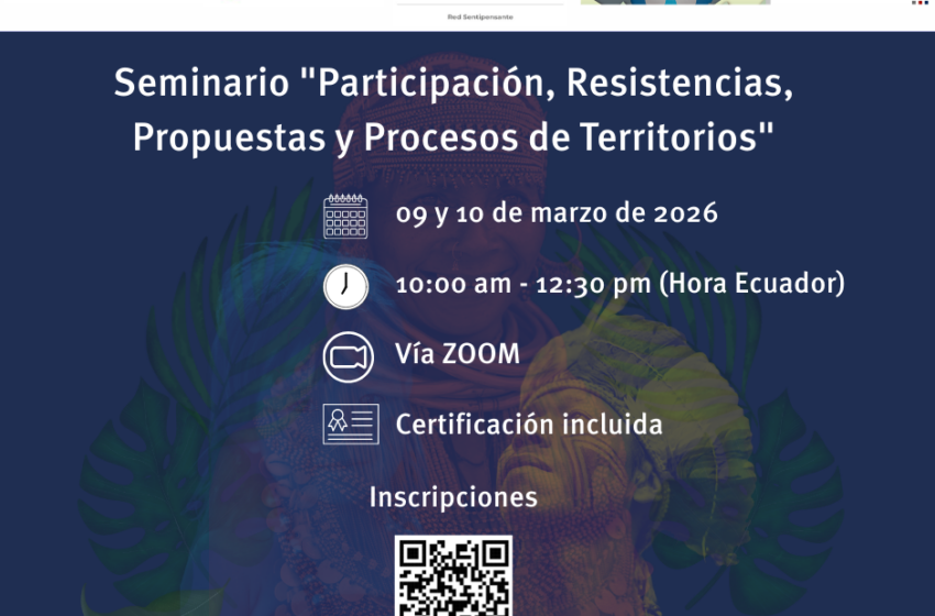  Seminario. Participación, resistencias, propuestas y procesos de territorios