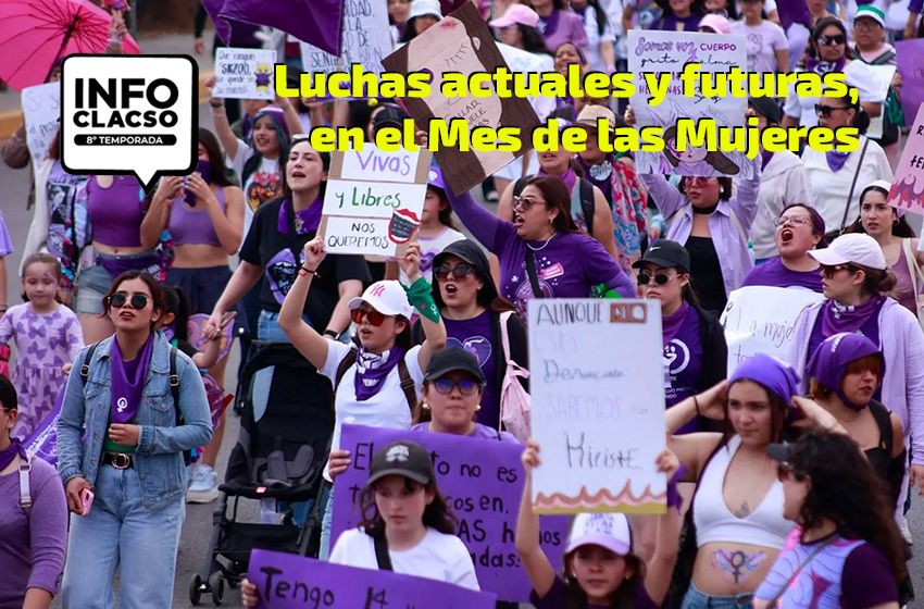  Luchas actuales y futuras, en el Mes de las Mujeres