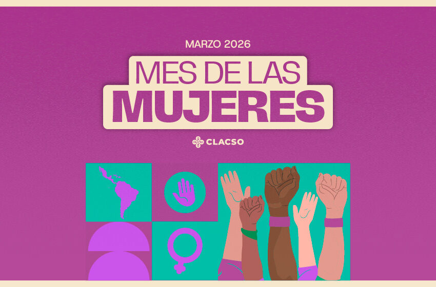  Marzo, Mes de las Mujeres en CLACSO