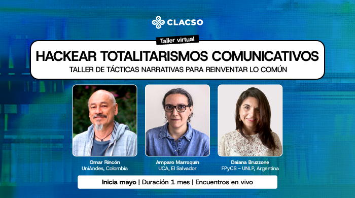  Hackear totalitarismos comunicativos. Taller de tácticas narrativas para reinventar lo común.