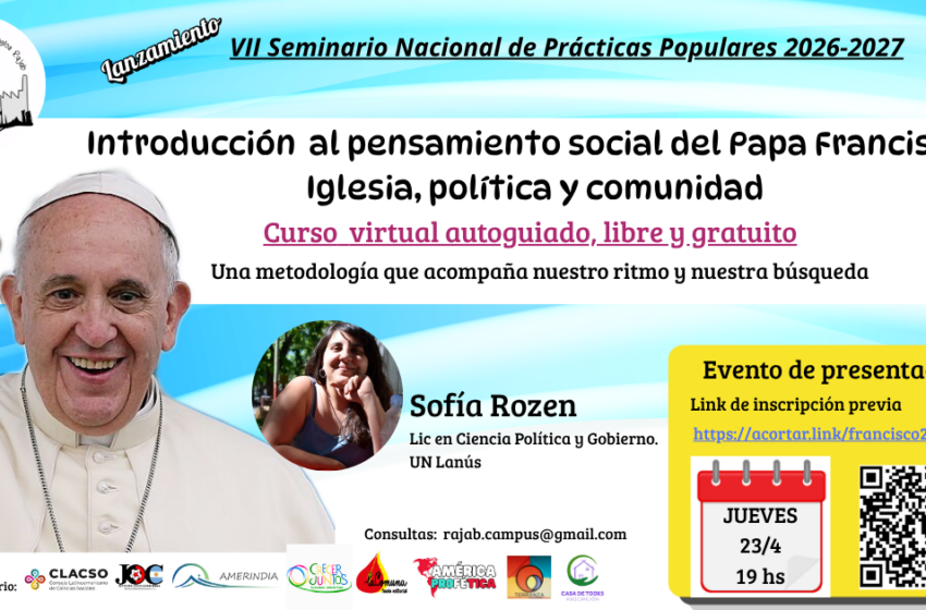  Introducción al pensamiento social del Papa Francisco: Iglesia, política y comunidad – Presentación y apertura de inscripciones