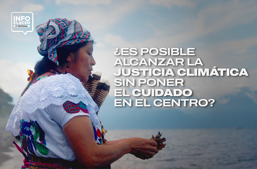  ¿Es posible alcanzar la justicia climática sin poner el cuidado en el centro?
