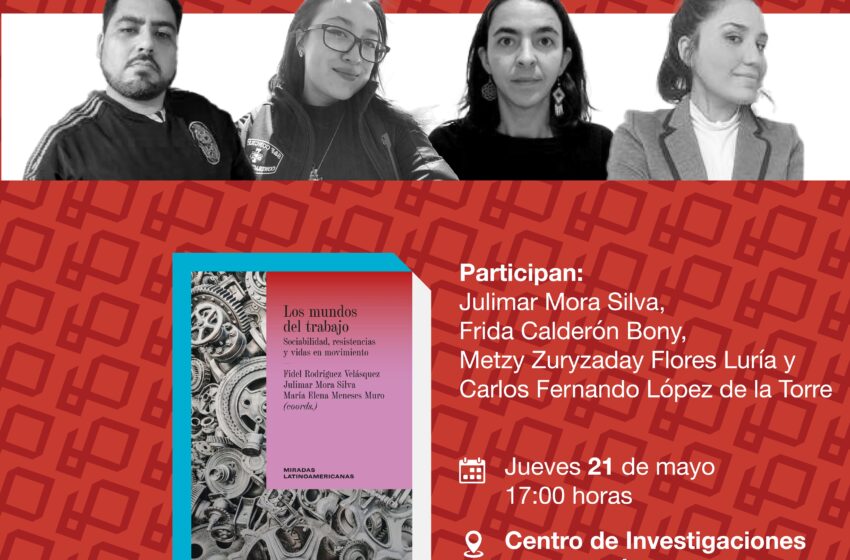  Presentación del libro «Los mundos del trabajo. Sociabilidades, resistencias y vidas en movimiento»
