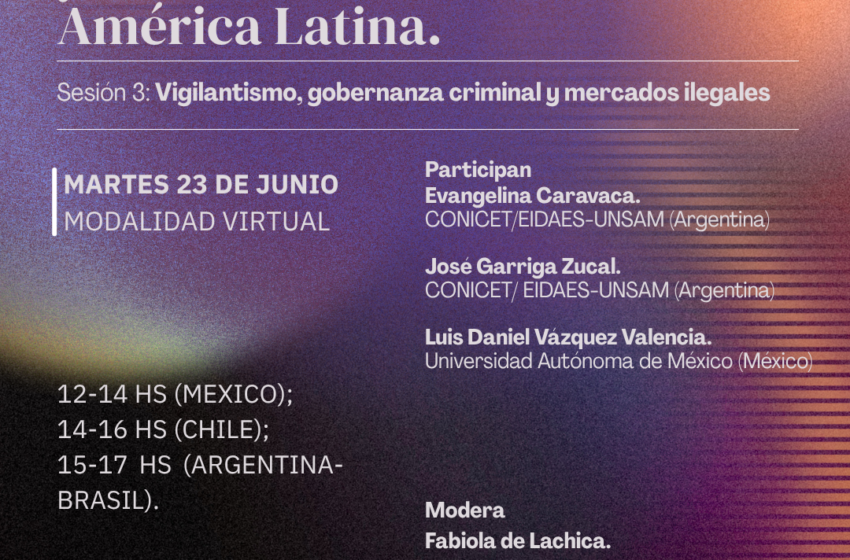  Seminario. Seguridad, Vigilantismos y violencias colectivas en América Latina. Sesión 3.
