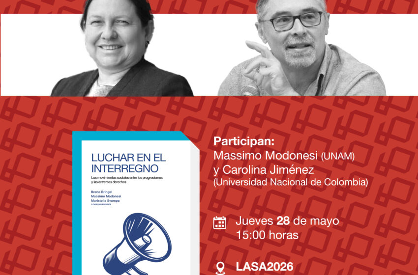  Presentación del libro «Luchar en el interregno» de Massimo Modonesi, Maristella Svampa y Breno Bringel (coords.). Siglo XXI-CLACSO, 2025