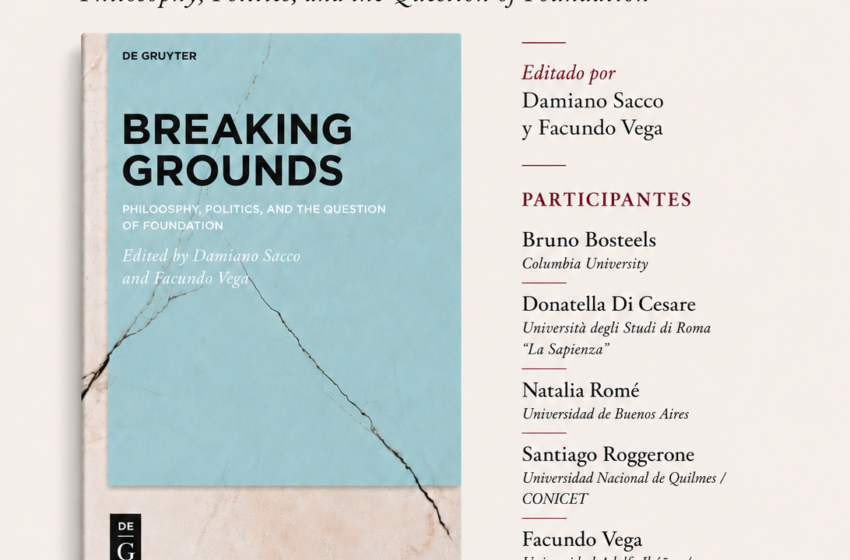  Presentation of the book Breaking Grounds. Philosophy, Politics, and the Question of Foundation