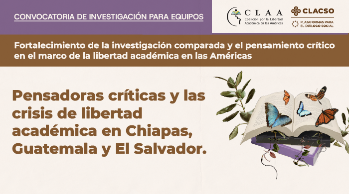  Pensadoras críticas y las crisis de libertad académica en Chiapas, Guatemala y El Salvador