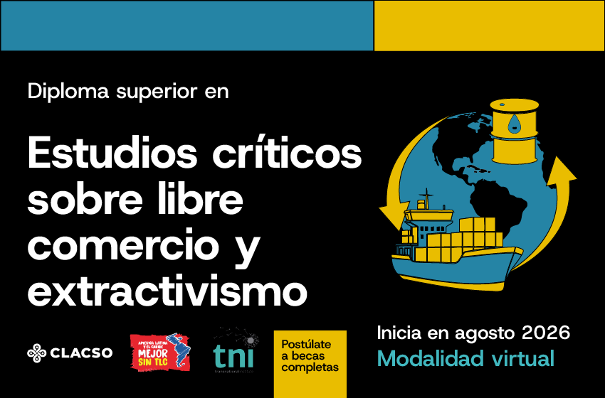  Advanced Diploma in Critical Studies on Free Trade and Extractivism