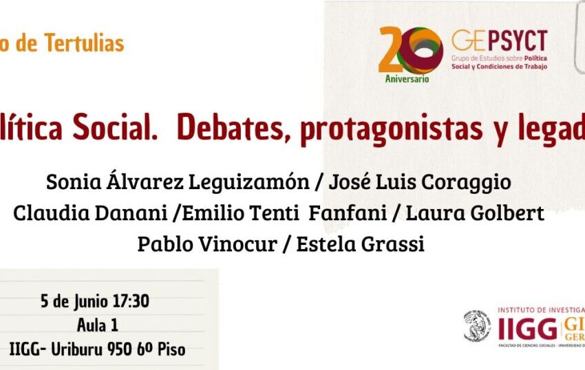  Série de debates: Política social. Debates, protagonistas e legados (IIGG)